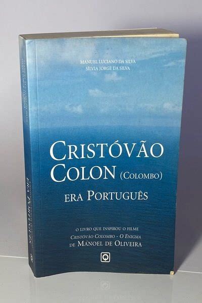 Cristóvão Colombo Era Português - Cristovão Colon (Colombo) era Português / Manuel Luciano da Silva e ...