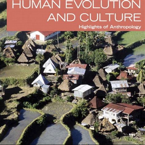 Human Evolution and Culture by Carol R. Ember, Melvin R. Ember, Peter N ...