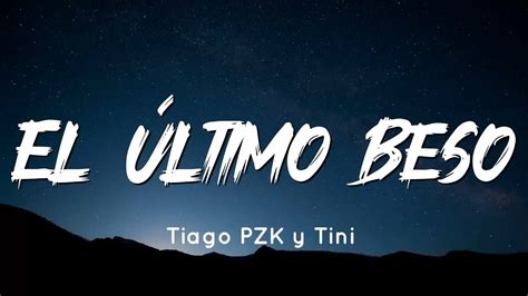 TINI Tiago PZK El Último Beso Letra Lyrics YouTube