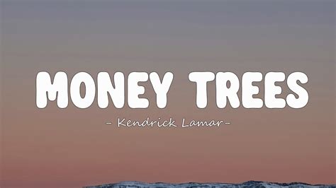 Kendrick Lamar Money Trees Lyrics Youtube