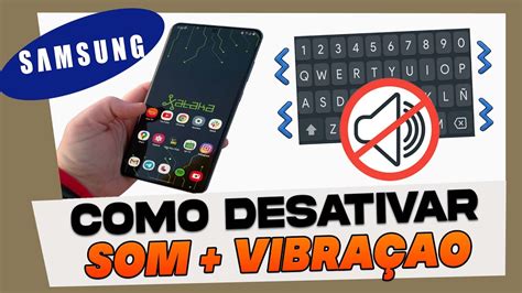 Como Desativar O Som Vibra Ao Do Teclado Celular Samsung Youtube