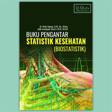 Buku Pengantar Statistik Kesehatan Biostatistik Neila Sulung Abdi