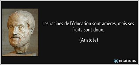 Les racines de l éducation sont amères mais ses fruits sont doux