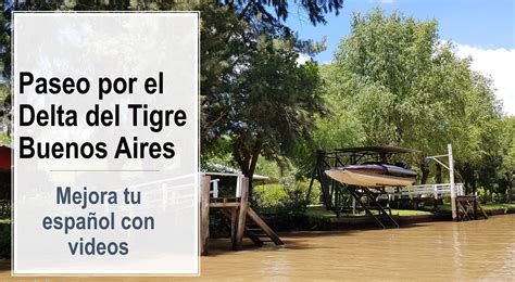 Un Paseo Por El Delta Del Tigre En Buenos Aires Mejora Tu Español