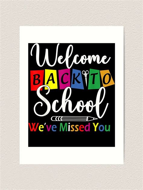 Welcome Back To School Weve Missed You Funny Teacher Back Art Print