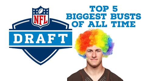 TOP 5 BIGGEST NFL DRAFT BUSTS OF ALL TIME YouTube