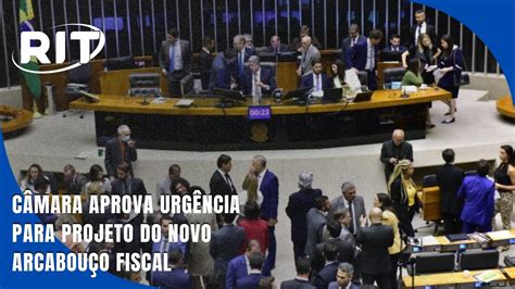 C Mara Aprova Urg Ncia Para Projeto Do Novo Arcabou O Fiscal Youtube