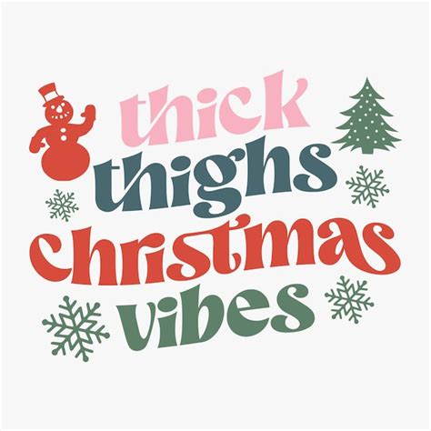 Premium Vector Thick Thighs Christmas Vibes Retro T Shirt