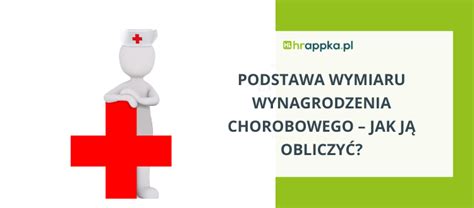 Jak Obliczy Podstaw Wymiaru Wynagrodzenia Chorobowego Hrappka