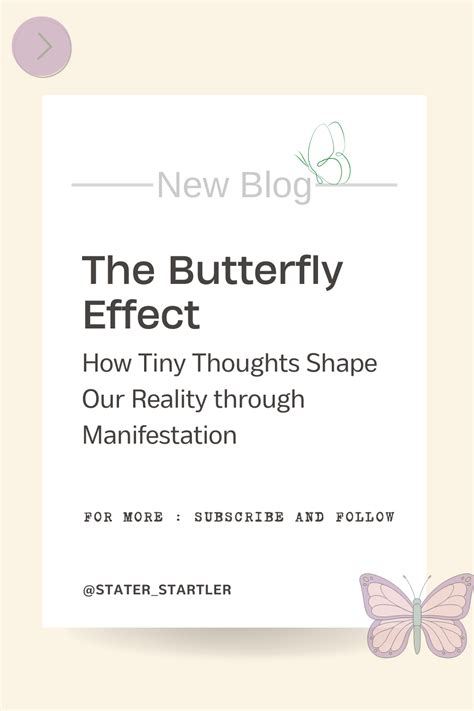 The Butterfly Effect How Tiny Thoughts Shape Our Reality Through