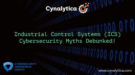 10 ICS Cybersecurity Myths Debunked Cynalytica