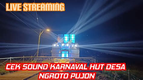 Sedang Live Cek Sound Karnaval Horeg Hut Desa Ngroto Pujon Youtube