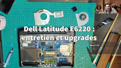 Dell Latitude E6220 Entretien Et Upgrades Youtube