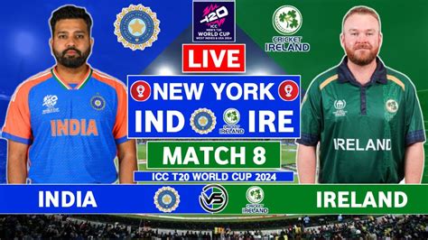 Icc T20 World Cup Live India Vs Ireland Live Scores Ind Vs Ire Live Scores And Commentary Youtube