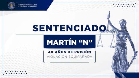 La Fgeguerrero Logra Sentencia De 40 Años De Prisión Por Violación