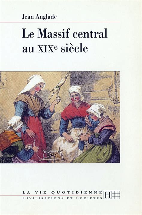 Le Massif Central Au Xixe Siècle Ebook By Jean Anglade Epub Book