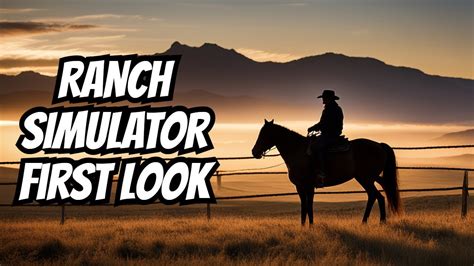 First Look At Ranch Simulator Unleash Your Inner Cowboy Youtube