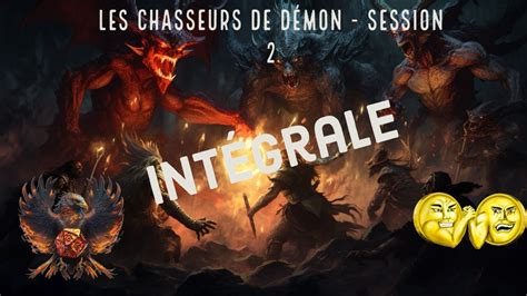 Les Chasseur De Demon Int Grale Actual Play Dnd E Session Youtube