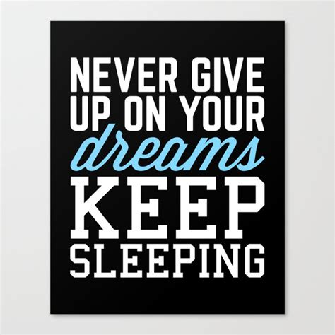 Never Give Up Dreams Black Funny Quote Canvas Print By Envyart Society6