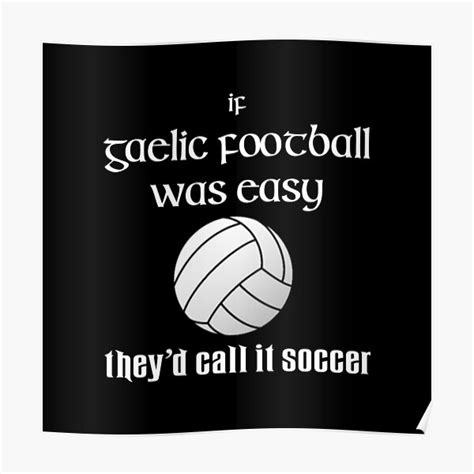 Gaelic Football V Soccer Poster By Ireland Redbubble