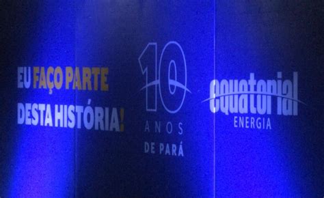 Equatorial Energia completa 10 anos no Pará sendo eleita a 7ª melhor do