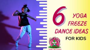 6 Yoga Freeze Dances to Teach the Kids Love