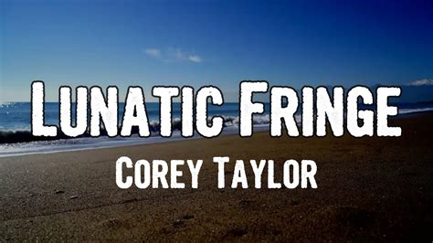 Corey Taylor Lunatic Fringe Lyrics Chords Chordify