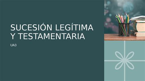 Sucesion Legitima Y Testamento Diapositivas De Derecho Docsity