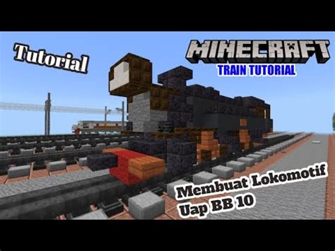 Tutorial Membuat Lokomotif Uap Mallet Bb Minecraft Train Tutorial