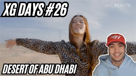 XG DAYS 26 Desert Of Abu Dhabi HAPPY BIRTHDAY CHISA GNL REACTS