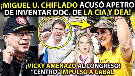 Mentiroso Petro Aplac A Miguel U Por Doc De La Cia Vicky Amenaz