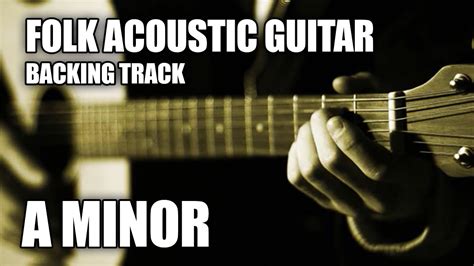 Folk Acoustic Guitar Backing Track In A Minor Youtube