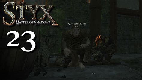 Styx Master of Shadows 23 díl Doprovod Querbera CZ Lets Play