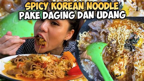 Makan Mie Korea Pake Kimchi Daging Dan Udang Super Mantap Guys Youtube