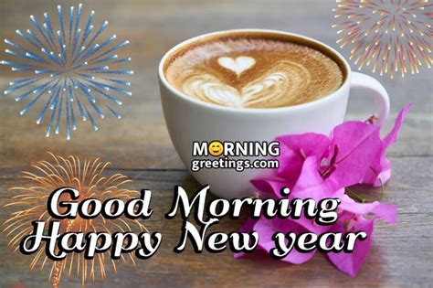 First Good Morning Of New Year Wishes Images Morning Greetings