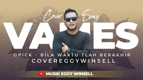 Opick Bila Waktu Tlah Berakhir Covereggywinsell YouTube