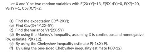 Solved Let X And Y Be Two Random Variables With E 2X Y 13 Chegg