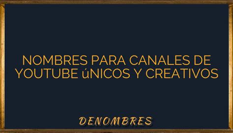 Nombres Para Canales De Youtube Nicos Y Creativos Denombres Info