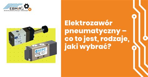 Elektrozaw R Pneumatyczny Rodzaje Jaki Wybra