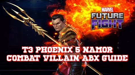 T3 NAMOR PHOENIX 5 COMBAT VILLAIN ABX GUIDE MARVEL FUTURE FIGHT