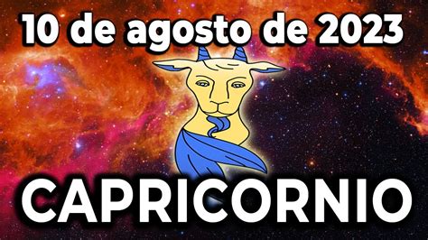 😲𝐕𝐢𝐯𝐢𝐫á𝐬 𝐮𝐧 𝐜𝐚𝐦𝐛𝐢𝐨 𝐩𝐨𝐝𝐞𝐫𝐨𝐬𝐨🔥capricornio ♑ 10 De Agosto De 2023horóscopo De Hoytarot Youtube