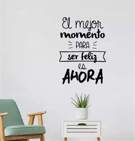 Vinilo Decorativo Frase Motivacional El Mejor Momento Meses sin interés