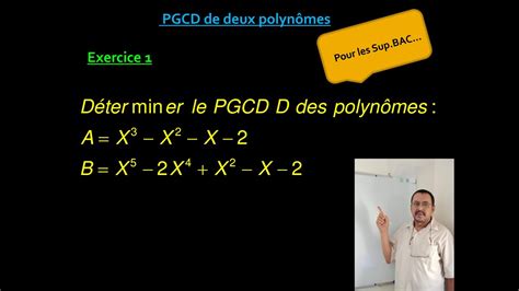 PGCD de deux polynômes Exercice 01 YouTube