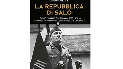 I 10 Migliori Libri Sulla Repubblica Di Salò Notizie Scientifiche It