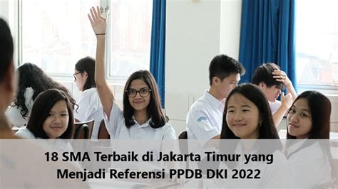 18 SMA Terbaik Di Jakarta Timur Yang Menjadi Referensi PPDB DKI 2022