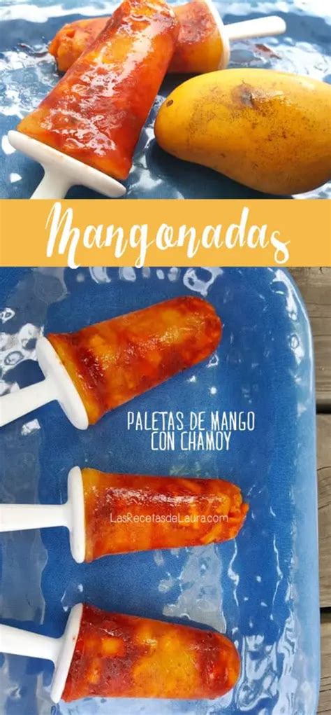 MANGONADAS Paletas De Mango Chamoy Las Recetas De Laura