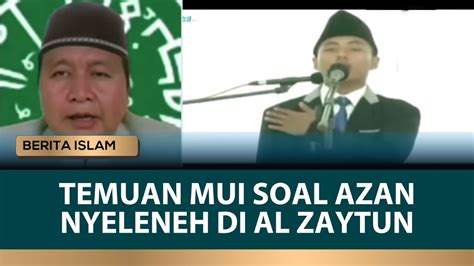 Ini Ringkasan Hasil Temuan MUI Terkait Al Zaytun Berita Islam YouTube