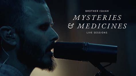 Mysteries Medicines Brother Isaiah Live Sessions Youtube