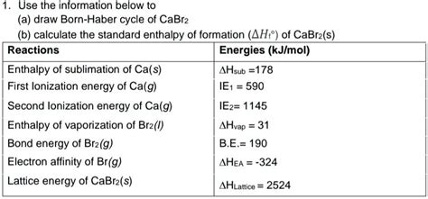 Solved Use The Information Below To A Draw Born Haber Cycle Of Cabr