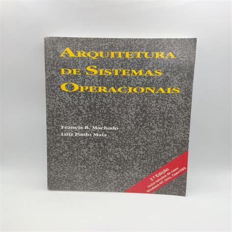 Arquitetura De Sistemas Operacionais Autor Francis B Machado E Luiz